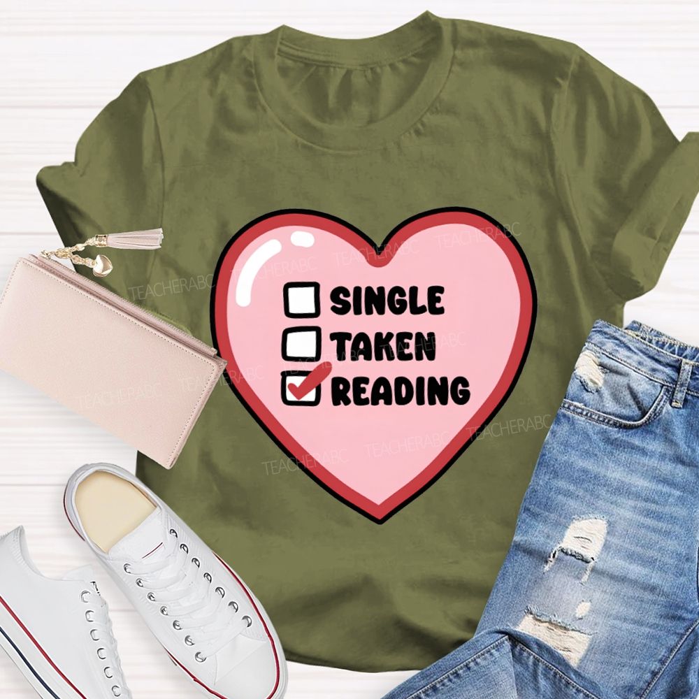 Single Taken Reading Heart Valentine'S Day Teacher T-shirt
