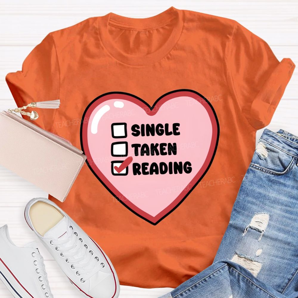 Single Taken Reading Heart Valentine'S Day Teacher T-shirt
