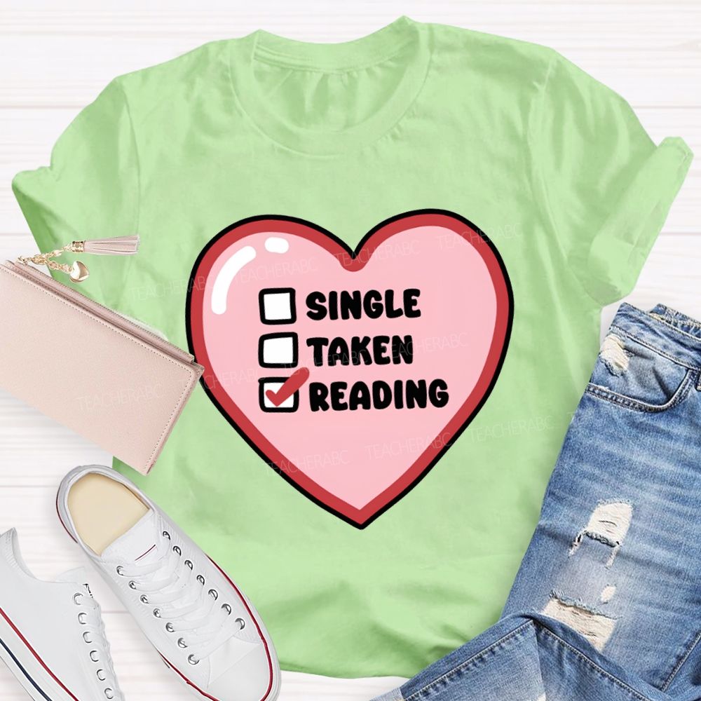 Single Taken Reading Heart Valentine'S Day Teacher T-shirt