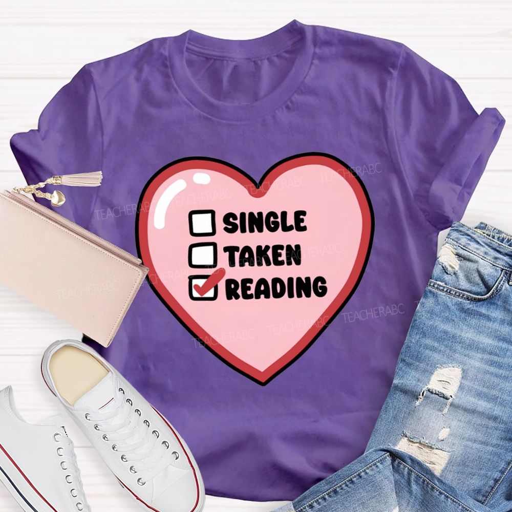 Single Taken Reading Heart Valentine'S Day Teacher T-shirt