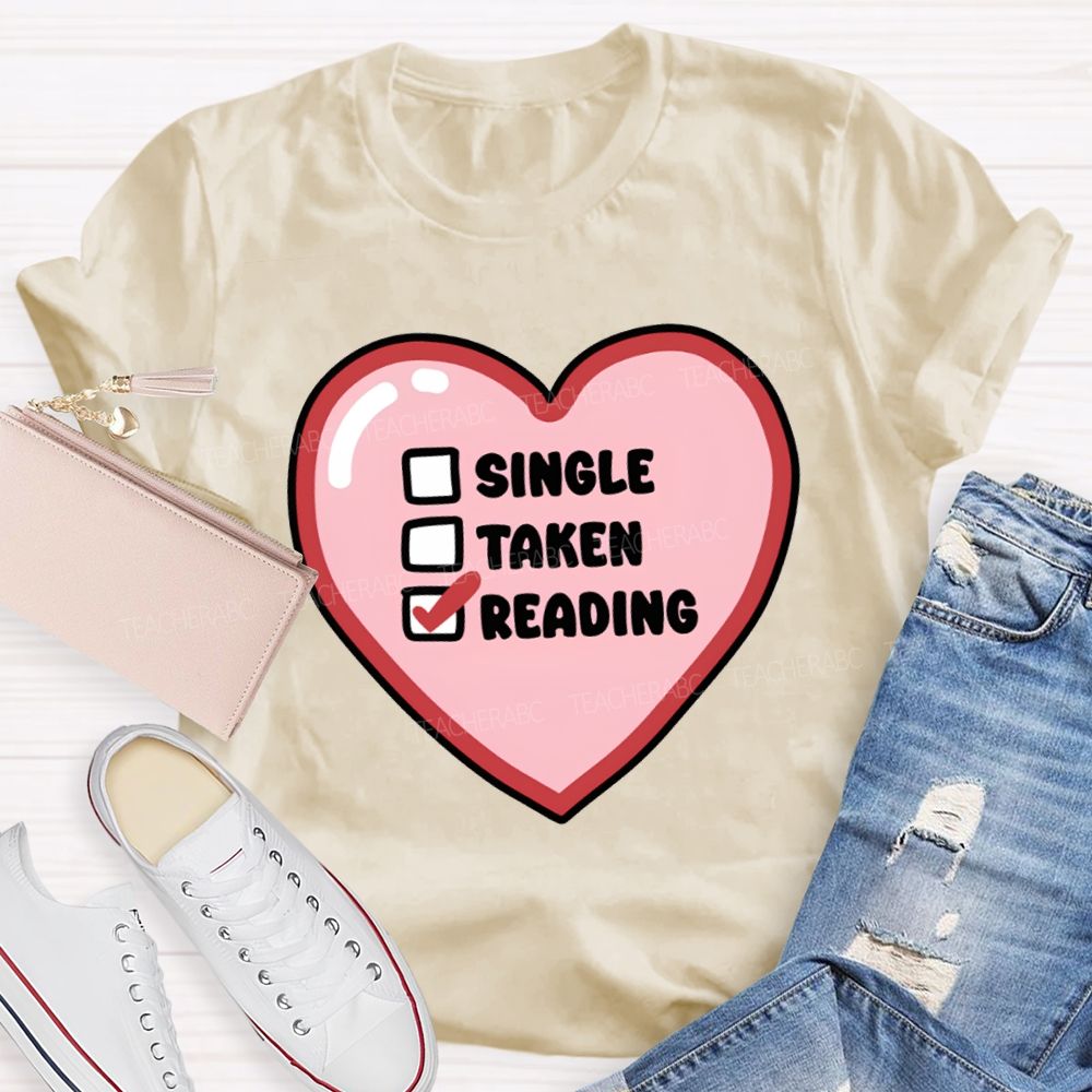 Single Taken Reading Heart Valentine'S Day Teacher T-shirt
