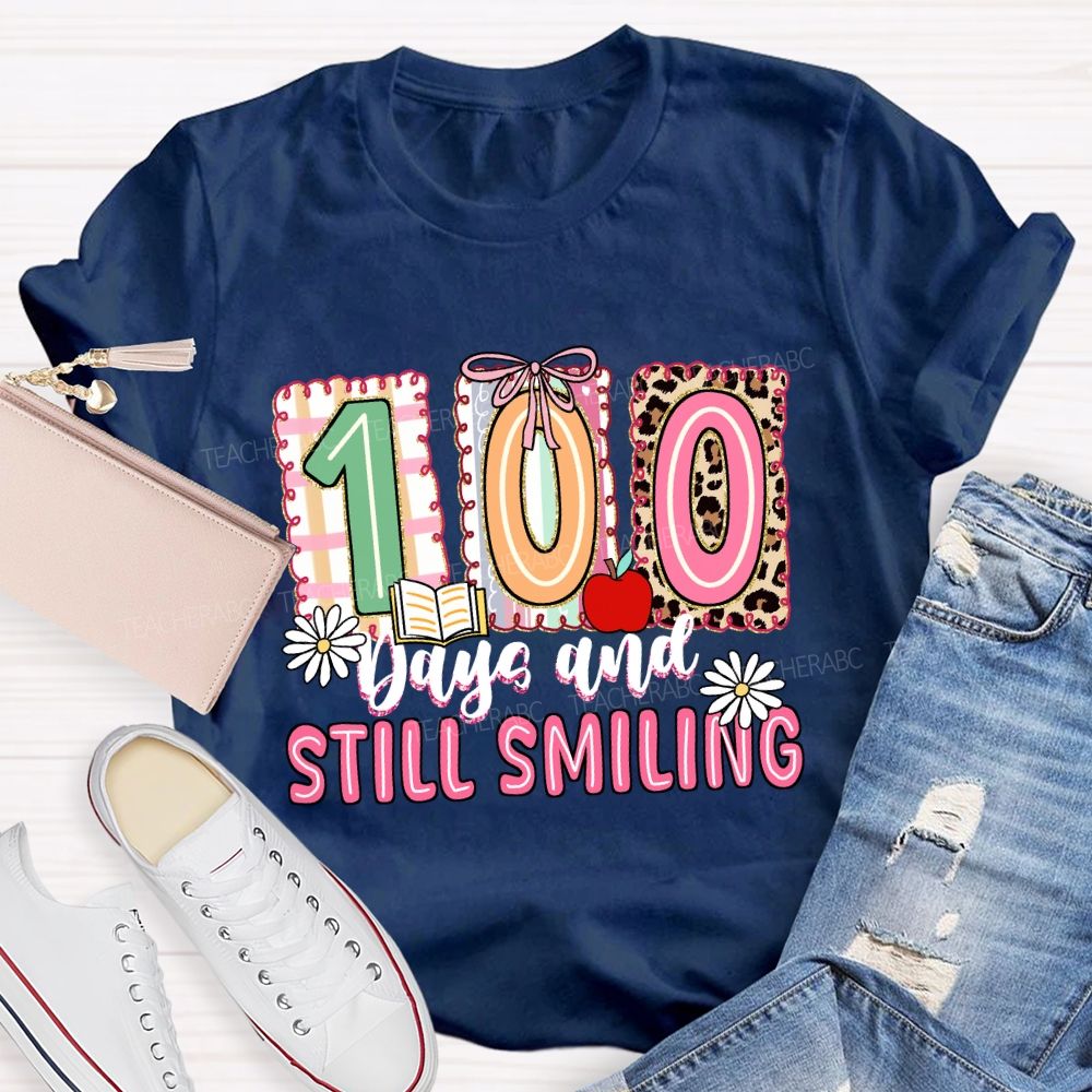 100 Days and Still Smiling Teacher T-shirt