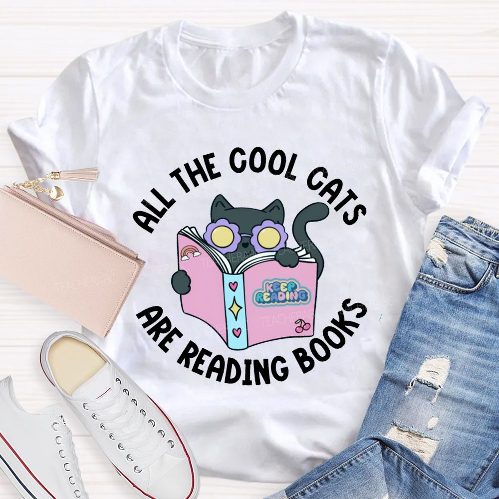All The Cool Cats Are Reading Books Teacher T-shirt