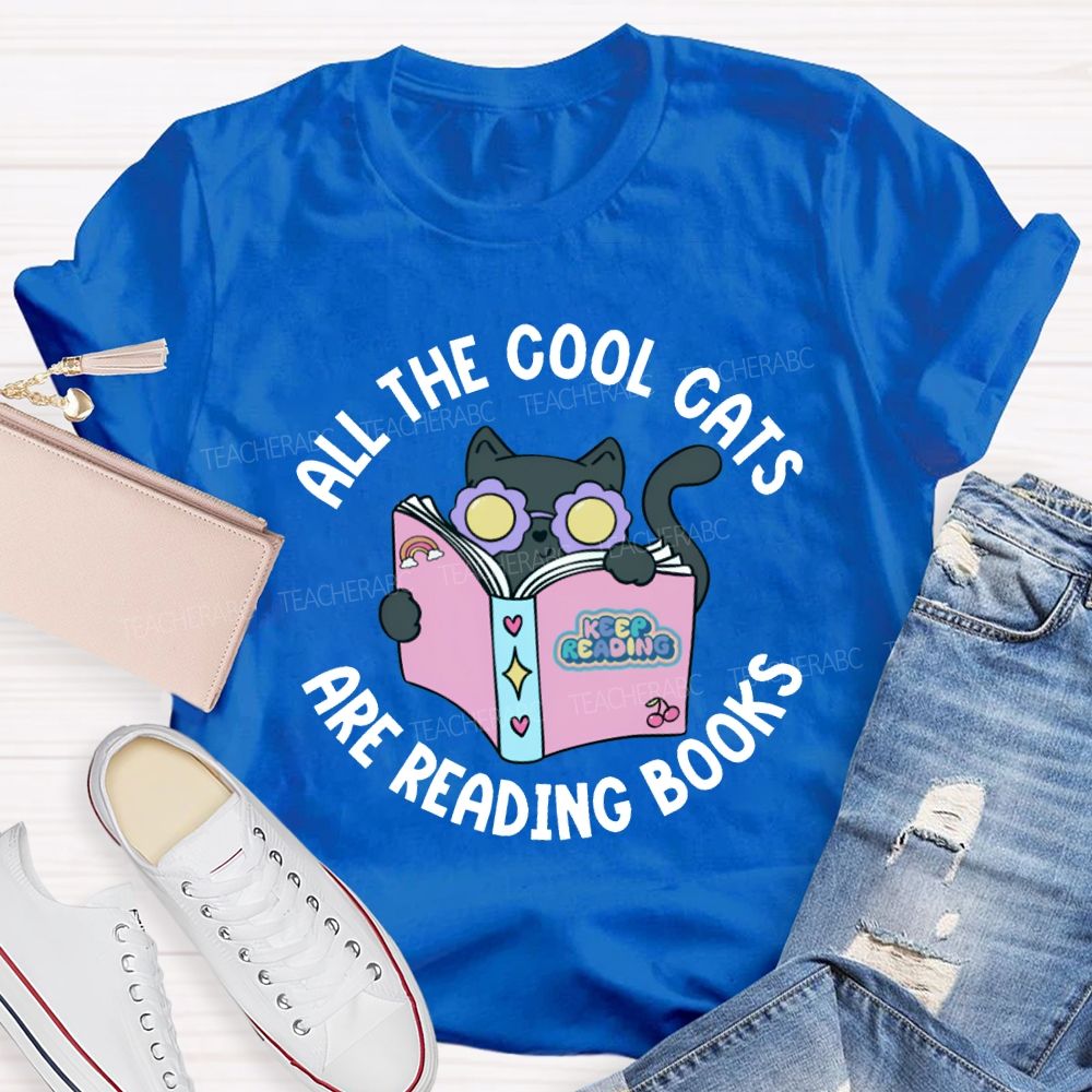 All The Cool Cats Are Reading Books Teacher T-shirt