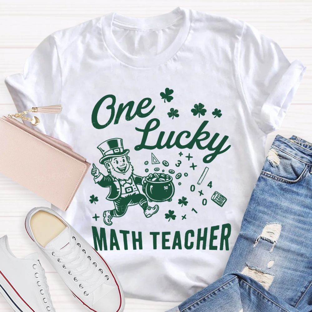 One Lucky Math Teacher Happy Saint Patrick'S Day Teacher T-shirt