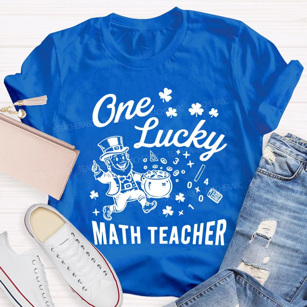 One Lucky Math Teacher Happy Saint Patrick'S Day Teacher T-shirt