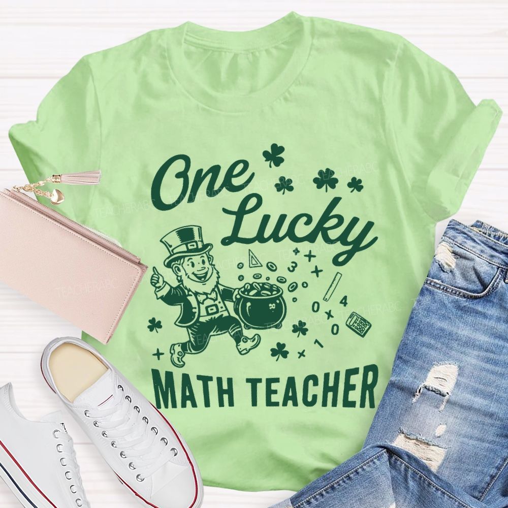One Lucky Math Teacher Happy Saint Patrick'S Day Teacher T-shirt