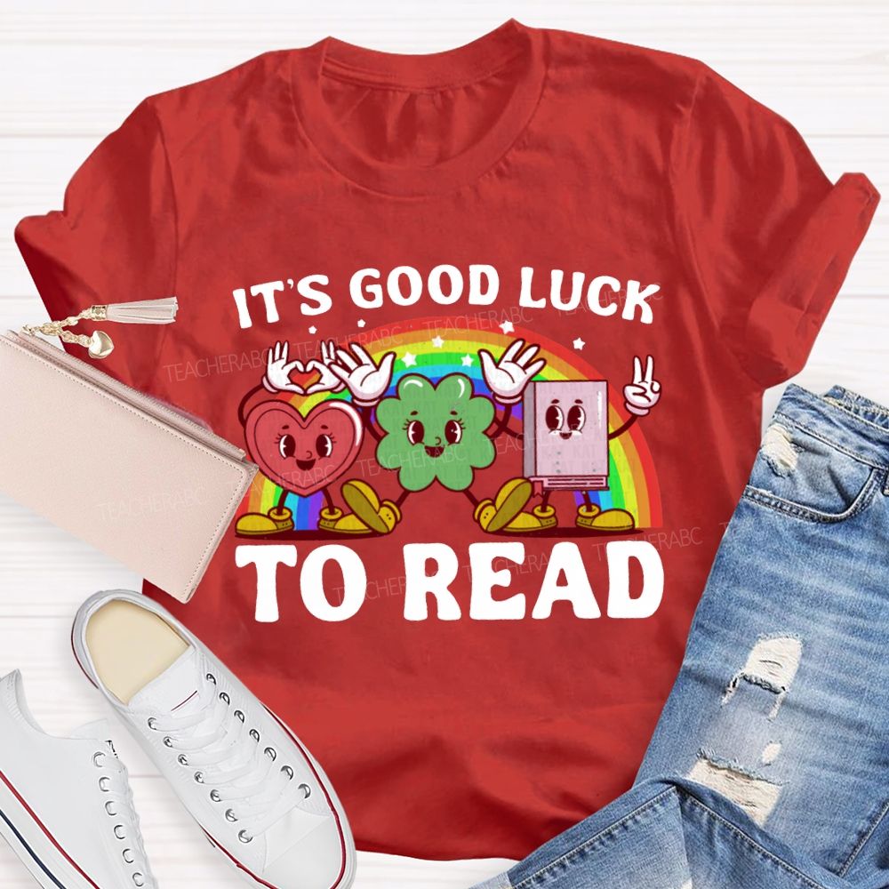 It'S Good Lucky To Read Rainbow Heart And Four-Leaf Clover Print Teacher T-shirt