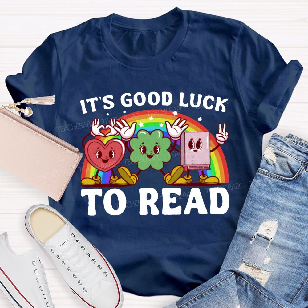 It'S Good Lucky To Read Rainbow Heart And Four-Leaf Clover Print Teacher T-shirt