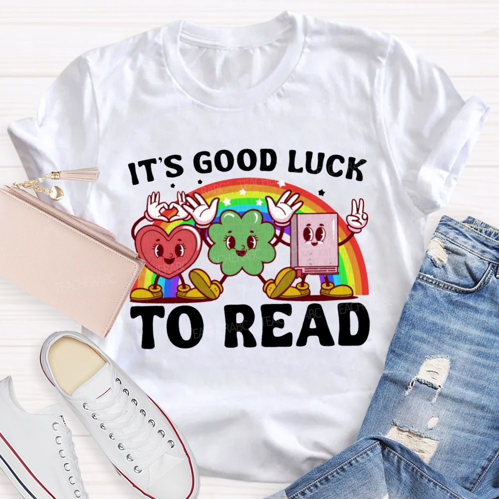 It'S Good Lucky To Read Rainbow Heart And Four-Leaf Clover Print Teacher T-shirt
