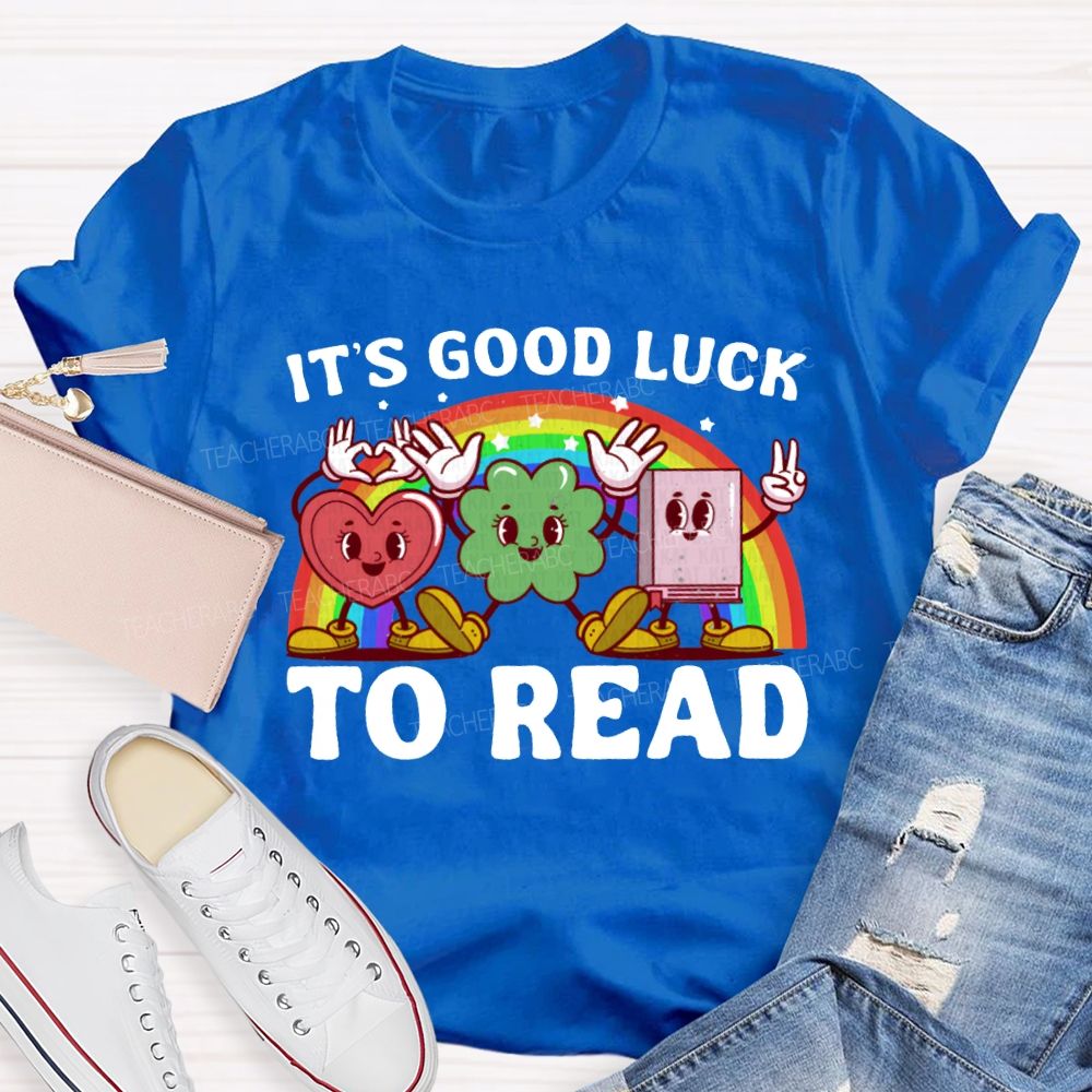 It'S Good Lucky To Read Rainbow Heart And Four-Leaf Clover Print Teacher T-shirt