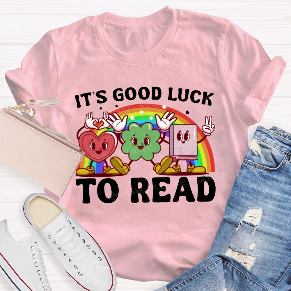 It'S Good Lucky To Read Rainbow Heart And Four-Leaf Clover Print Teacher T-shirt