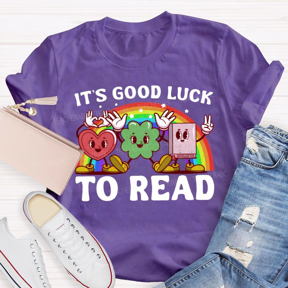 It'S Good Lucky To Read Rainbow Heart And Four-Leaf Clover Print Teacher T-shirt