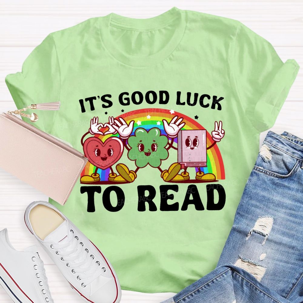 It'S Good Lucky To Read Rainbow Heart And Four-Leaf Clover Print Teacher T-shirt