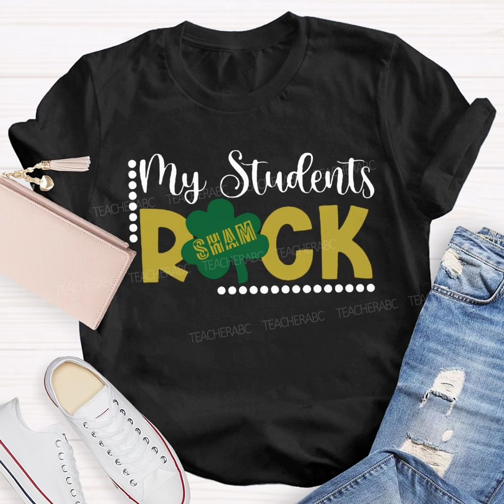 My Students Shamrock St. Patrick'S Day Teacher T-shirt