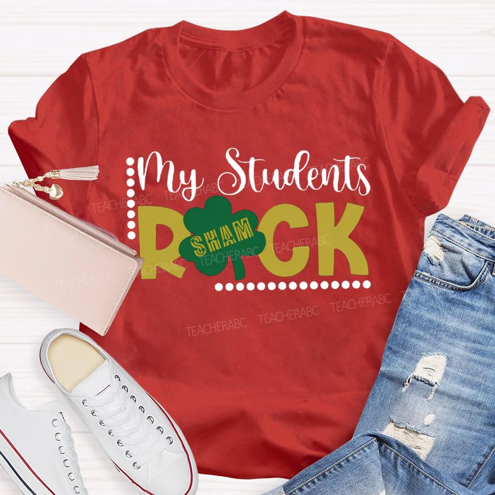 My Students Shamrock St. Patrick'S Day Teacher T-shirt
