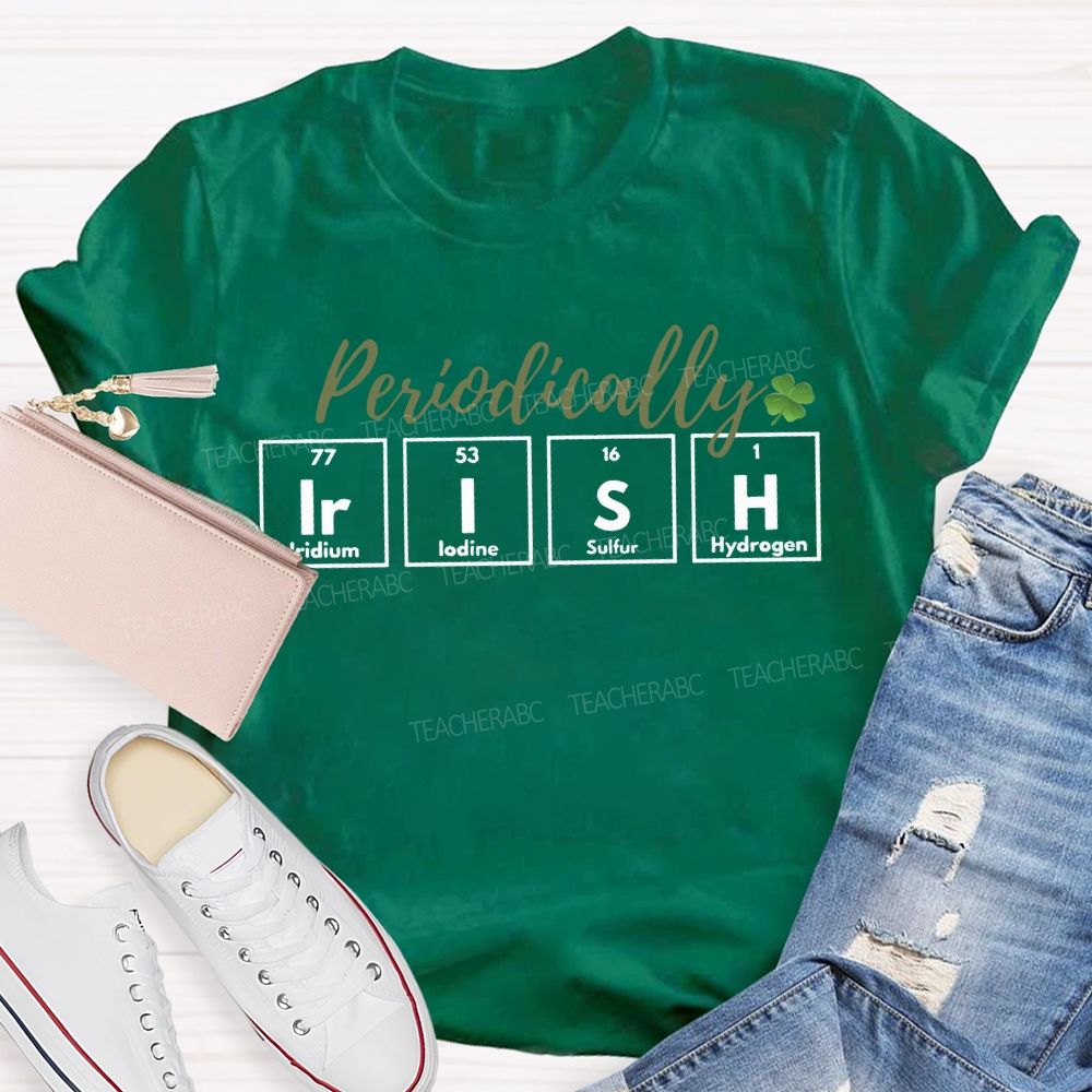 Periodically Irish St. Patrick'S Day Periodic Table Science Teacher T-shirt