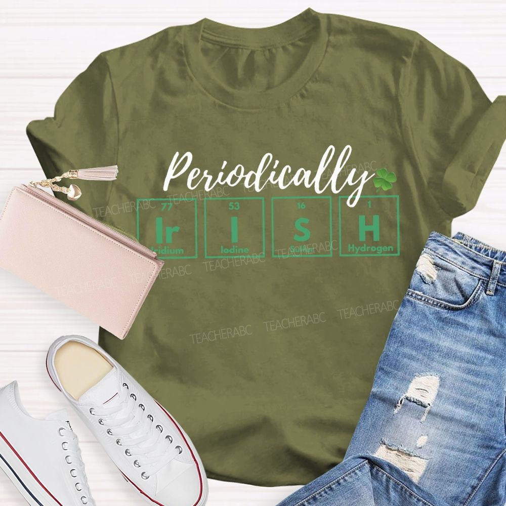 Periodically Irish St. Patrick'S Day Periodic Table Science Teacher T-shirt