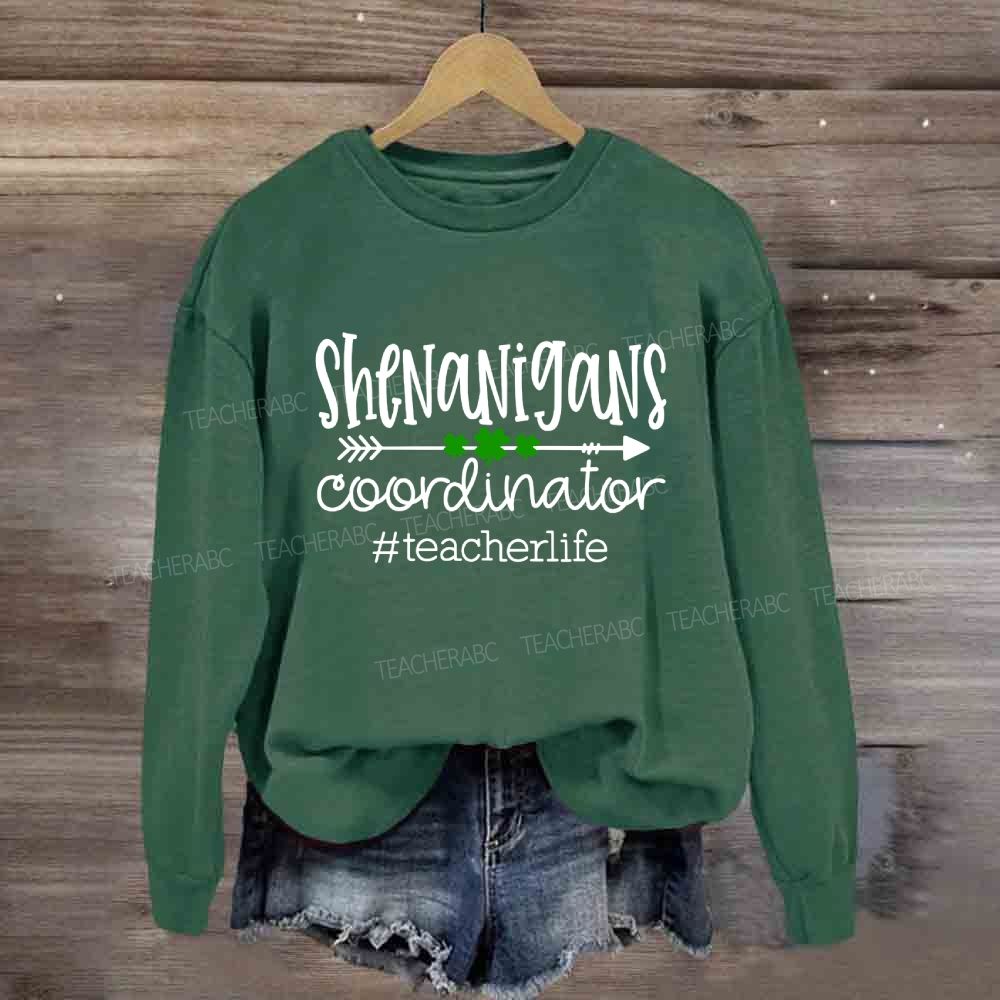 Shenanigans Coordinator Teacherlife Sweatshirt