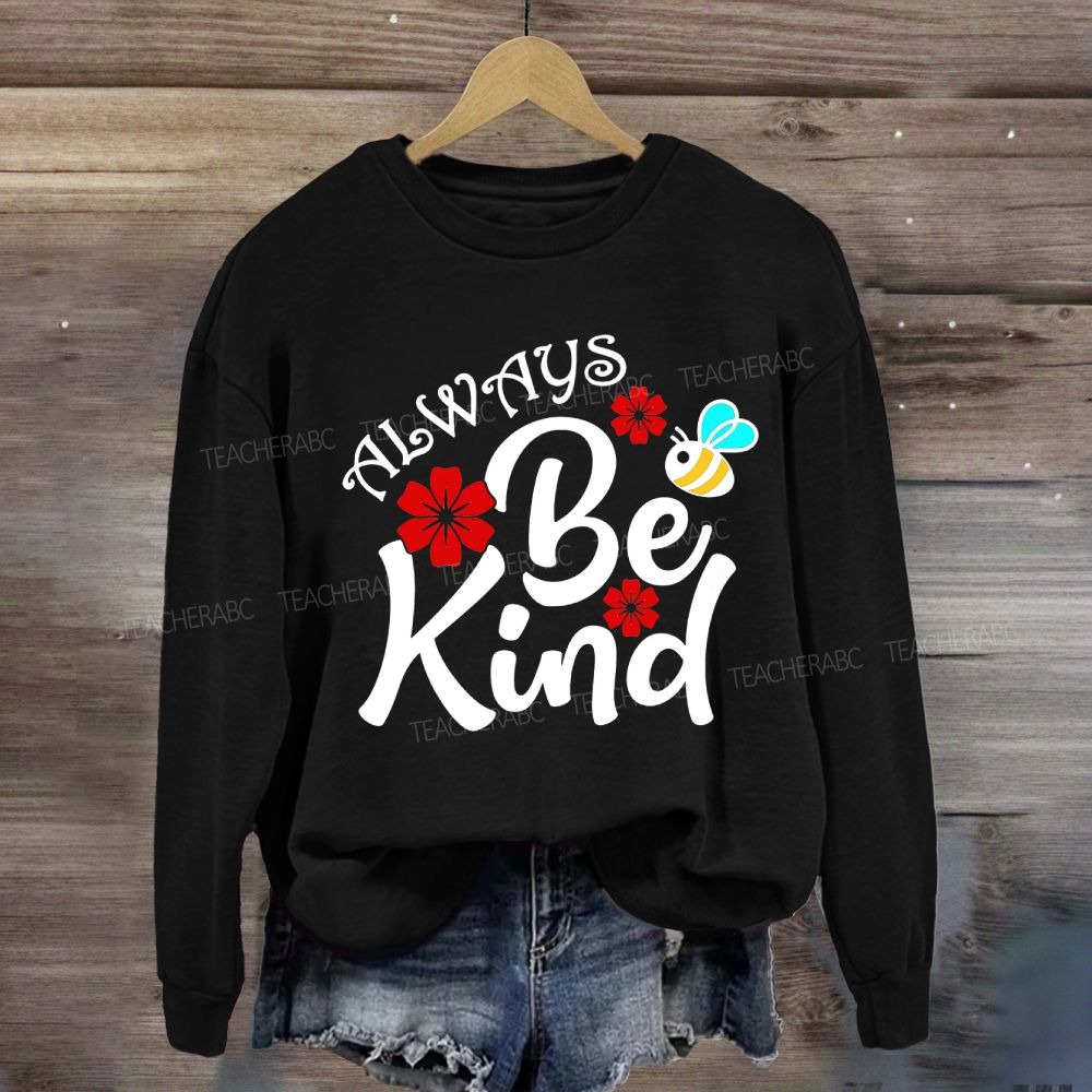Always Be Kind Flower Sweatshirt