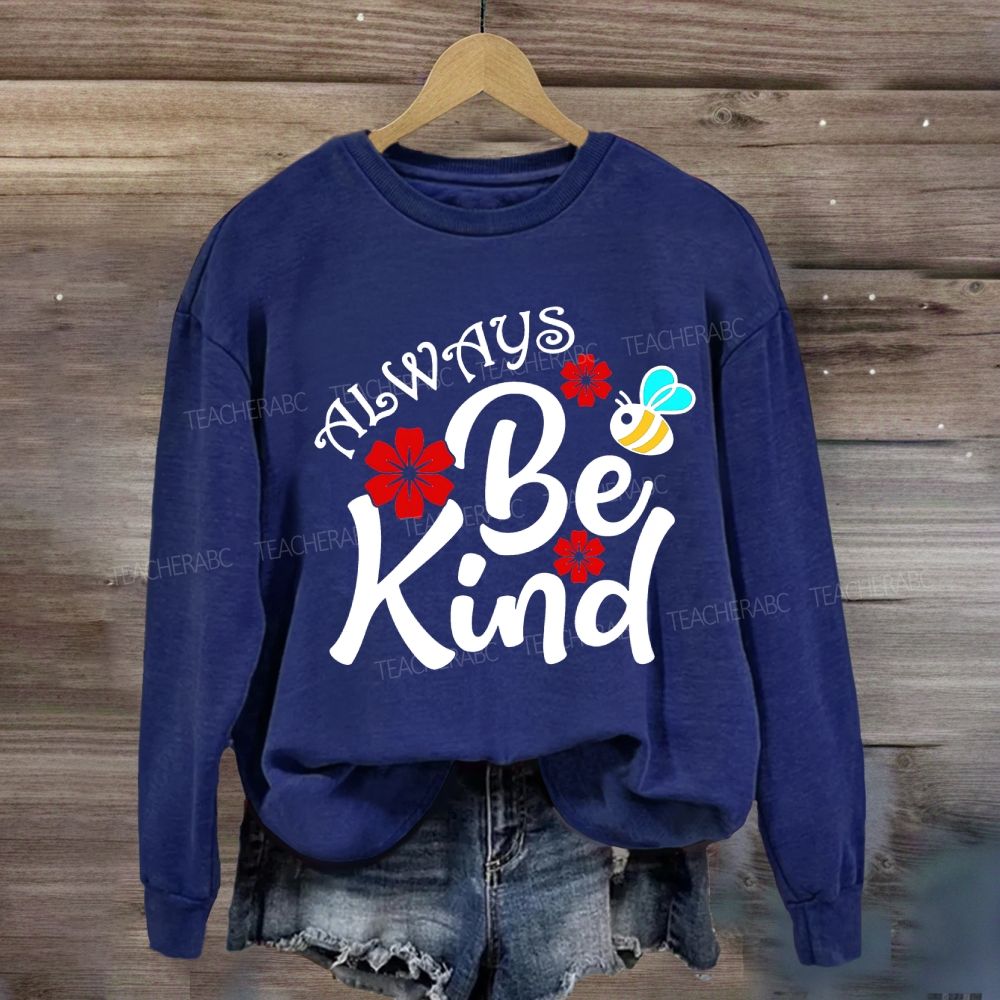 Always Be Kind Flower Sweatshirt
