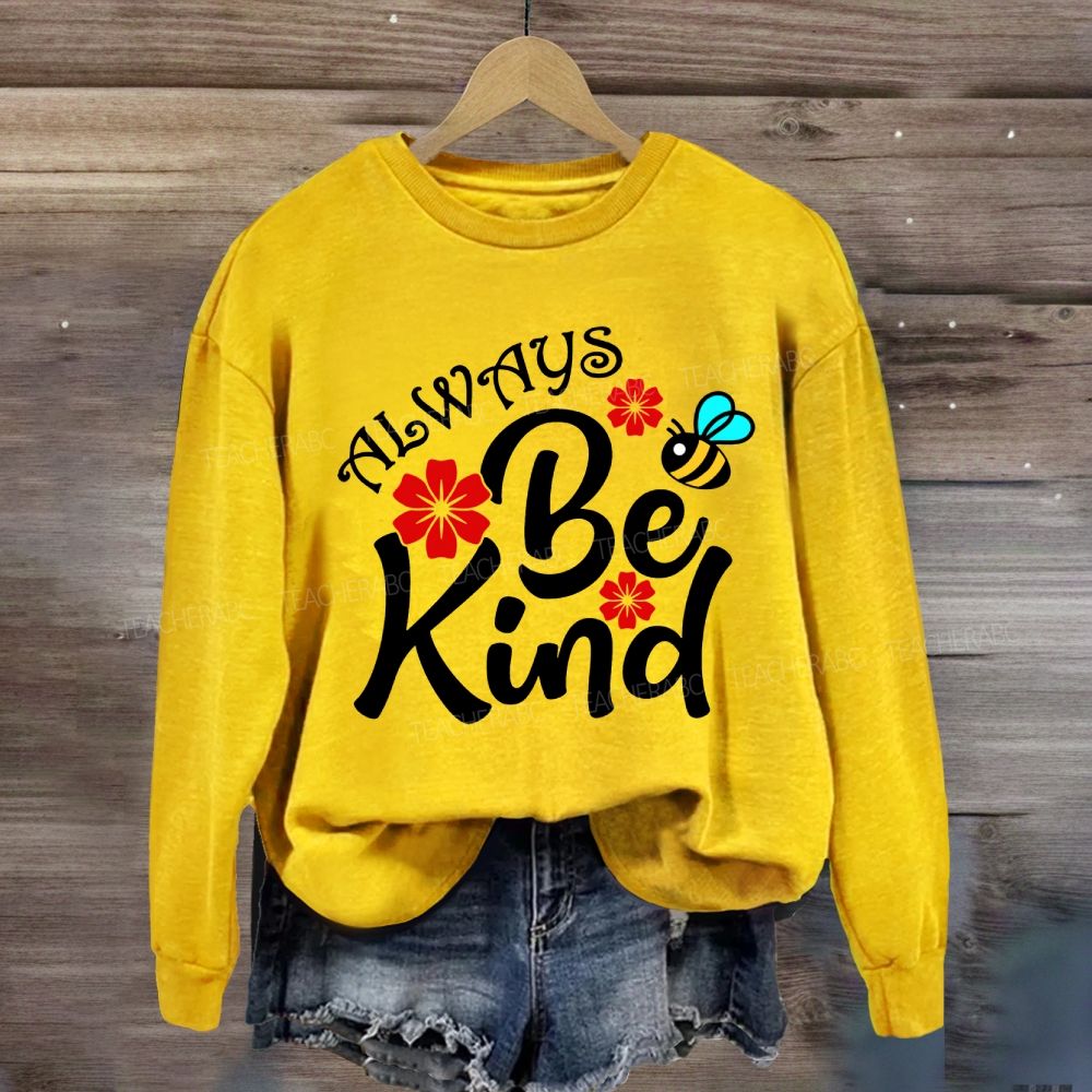 Always Be Kind Flower Sweatshirt