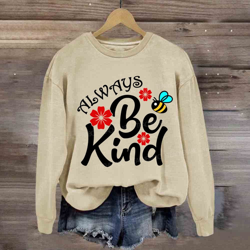 Always Be Kind Flower Sweatshirt