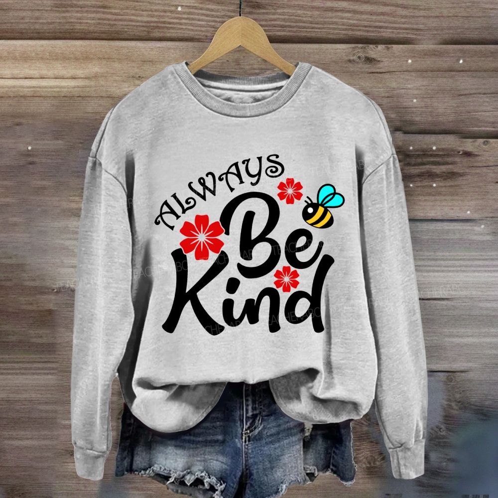 Always Be Kind Flower Sweatshirt