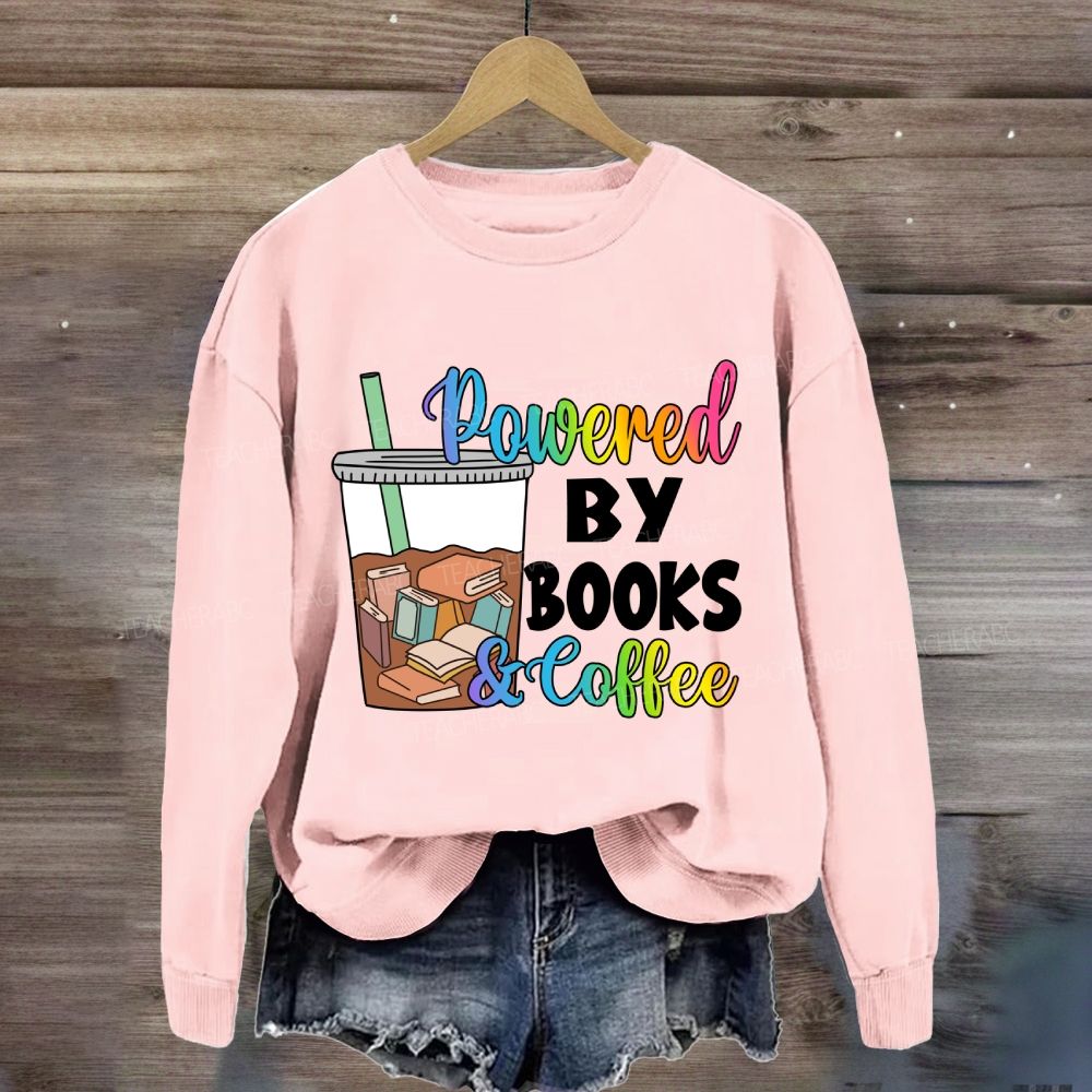 Powered By Books And Coffee Sweatshirt