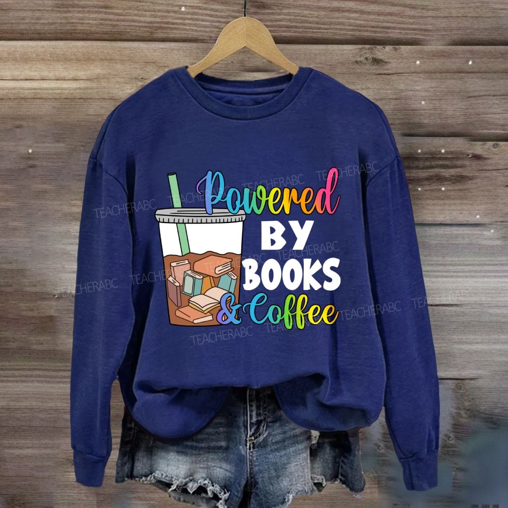 Powered By Books And Coffee Sweatshirt