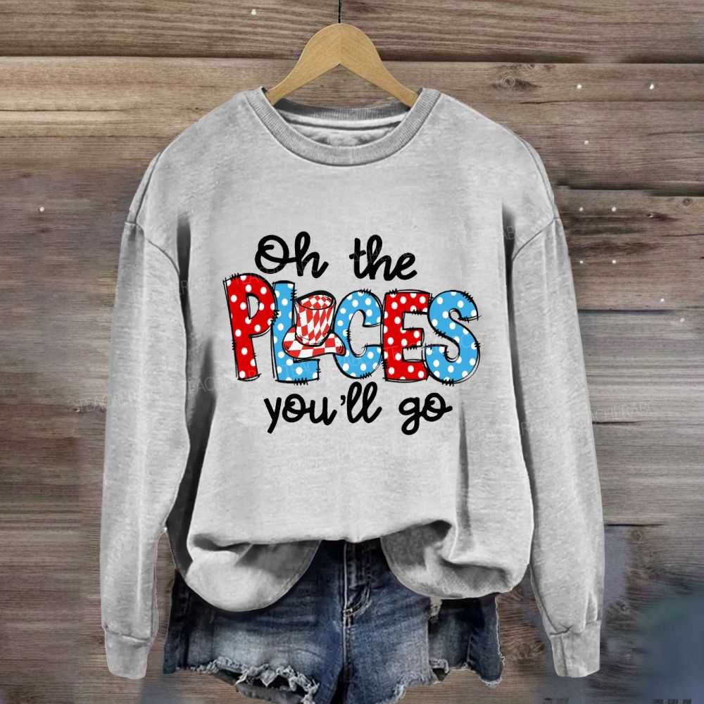 The Places You'll Go Sweatshirt