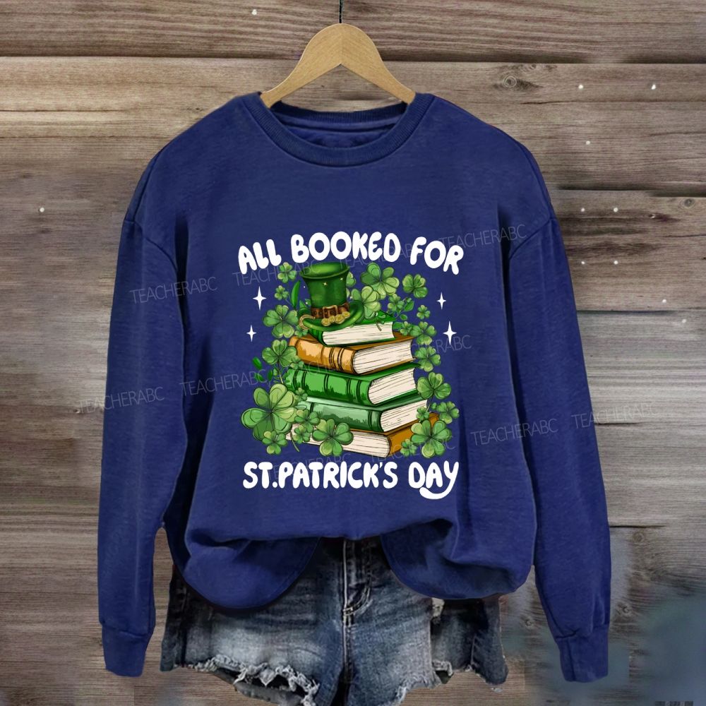 All Booked For St. Patrick'S Day Sweatshirt