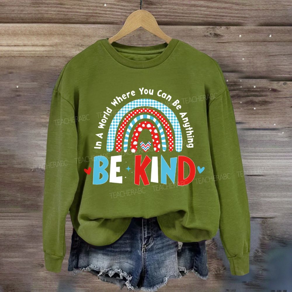 In A World You Can Be Kind Sweatshirt