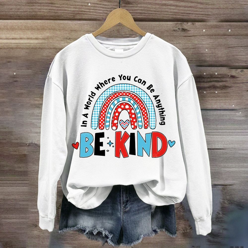 In A World You Can Be Kind Sweatshirt