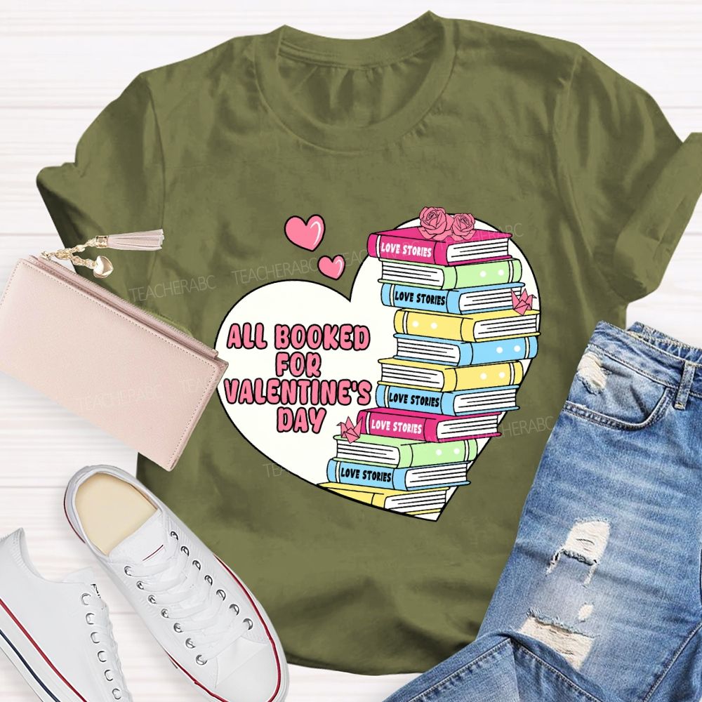 All Booked For Valentine'S Day Teacher T-Shirt