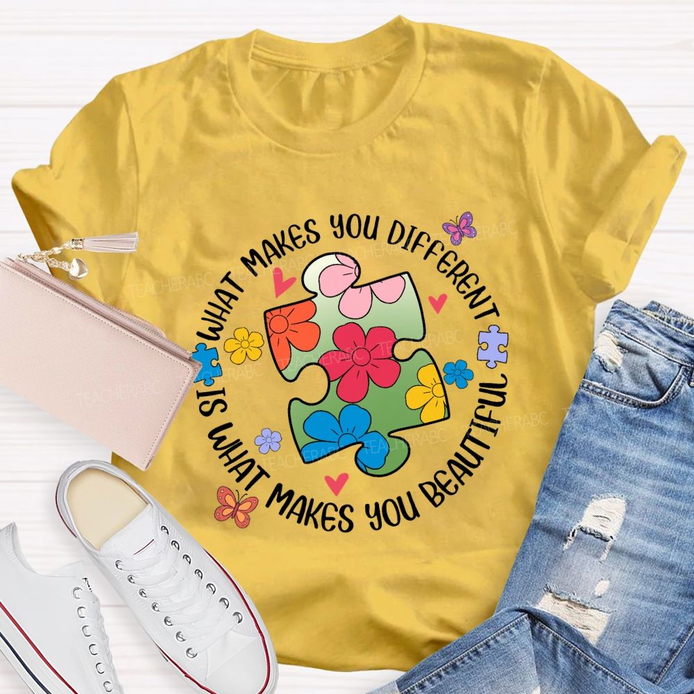 What Makes You Different Is What Makes You Beautiful Teacher T-Shirt