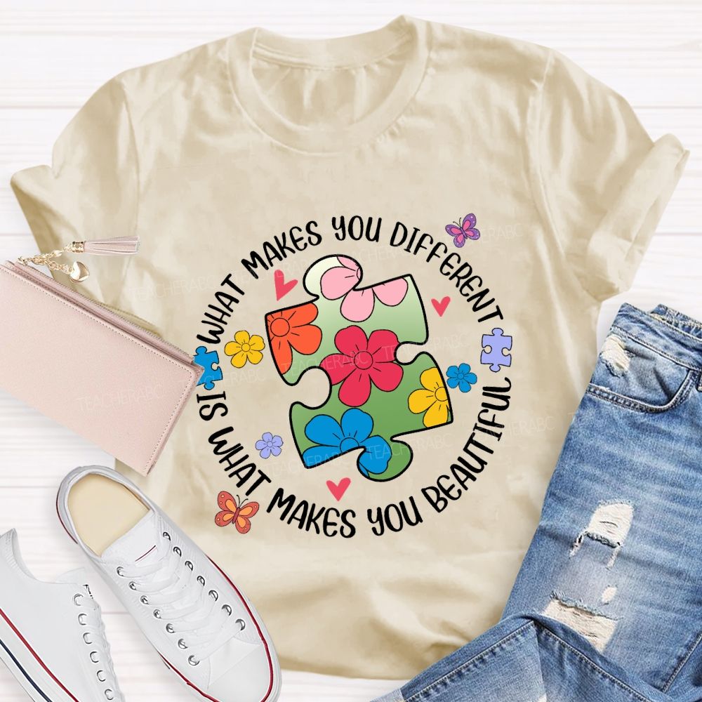 What Makes You Different Is What Makes You Beautiful Teacher T-Shirt