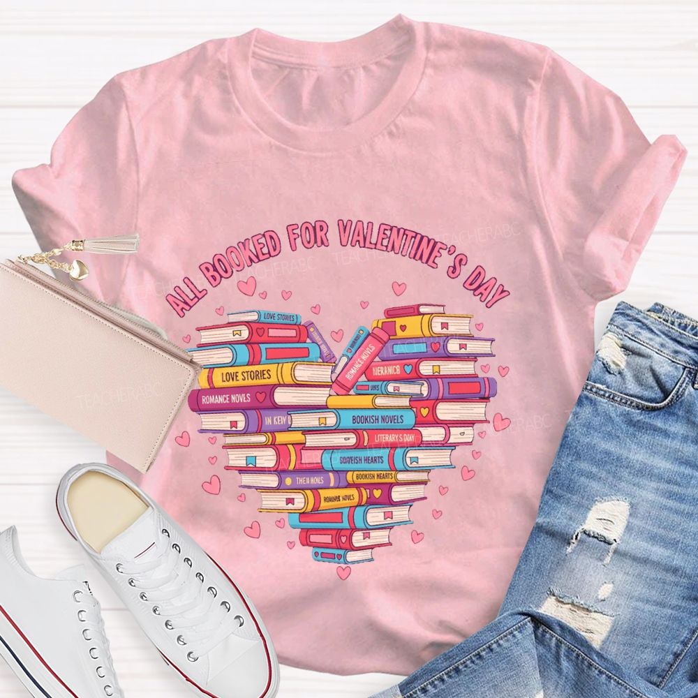 All Booked For Valentine'S Day Books Heart Teacher T-Shirt