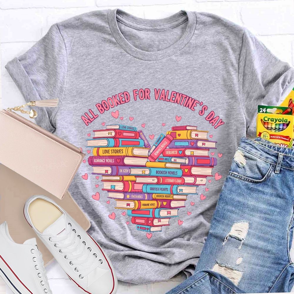 All Booked For Valentine'S Day Books Heart Teacher T-Shirt