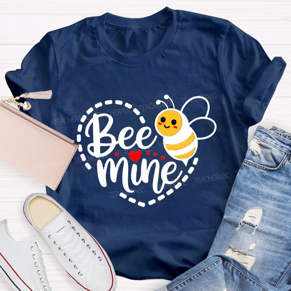 Bee Mine Cute Bee Teacher T-shirt