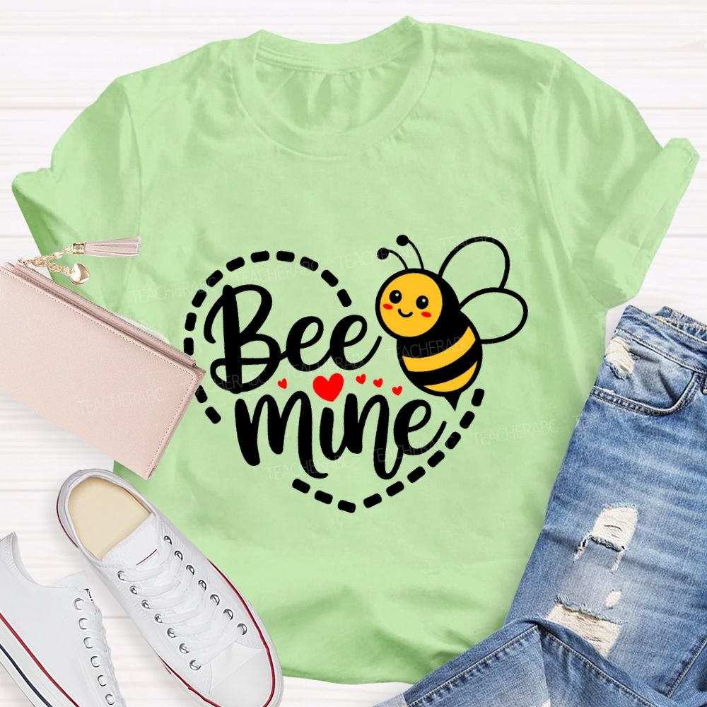 Bee Mine Cute Bee Teacher T-shirt
