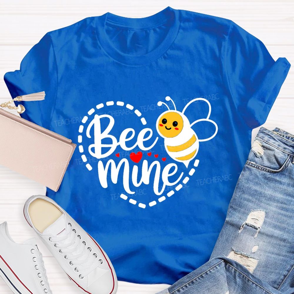 Bee Mine Cute Bee Teacher T-shirt