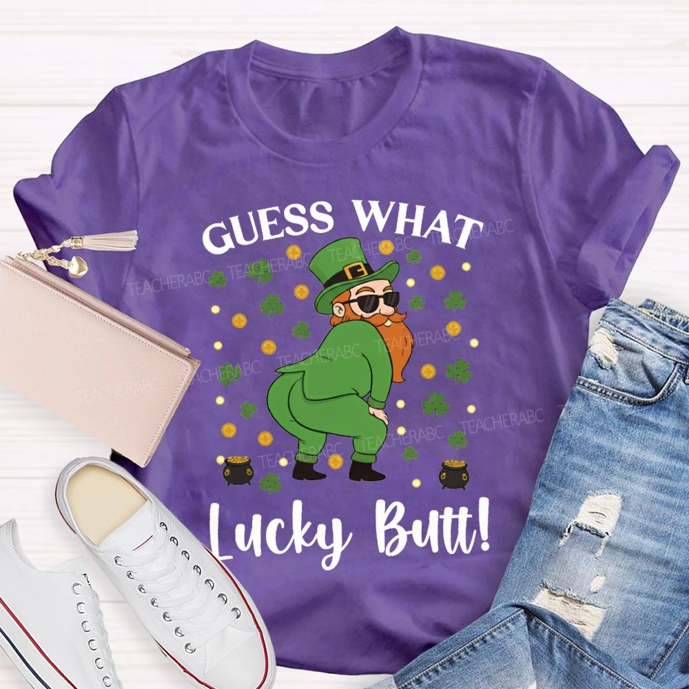 Guess What Lucky Butt Magic Hat And Clover Teacher T-shirt