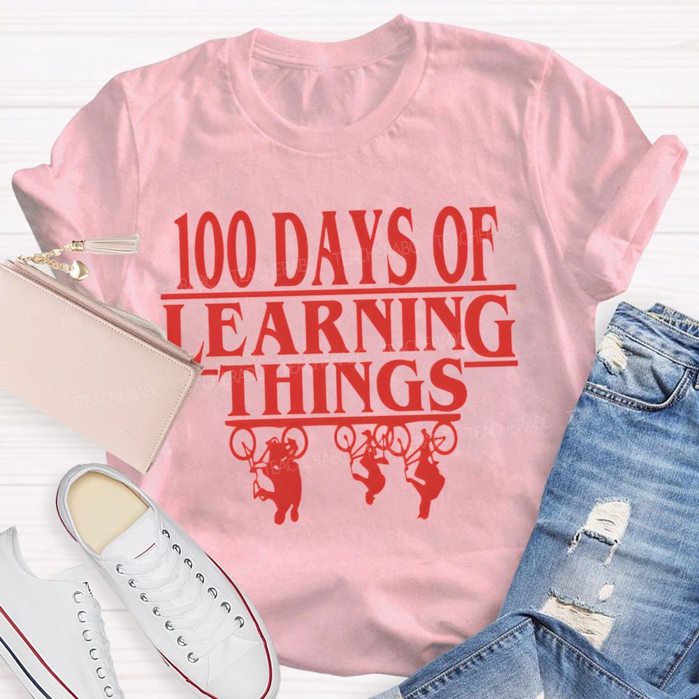 100 Days Of Learning Things Teacher T-shirt