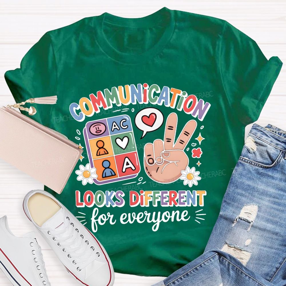 Communication Looks Different For Everyone Teacher T-shirt