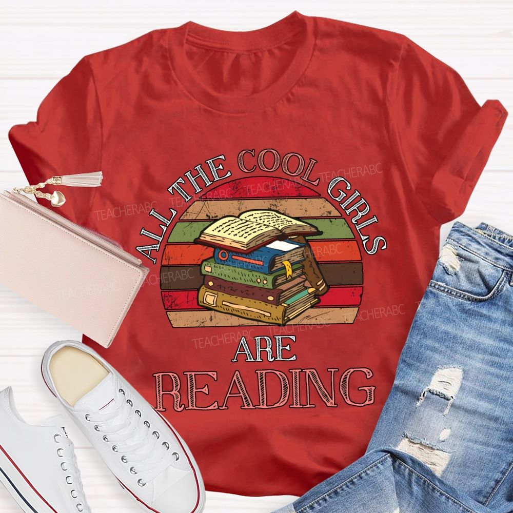 All The Cool Girls Are Reading Color Books Teacher T-shirt