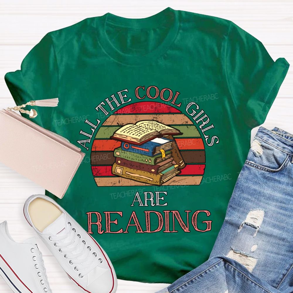 All The Cool Girls Are Reading Color Books Teacher T-shirt