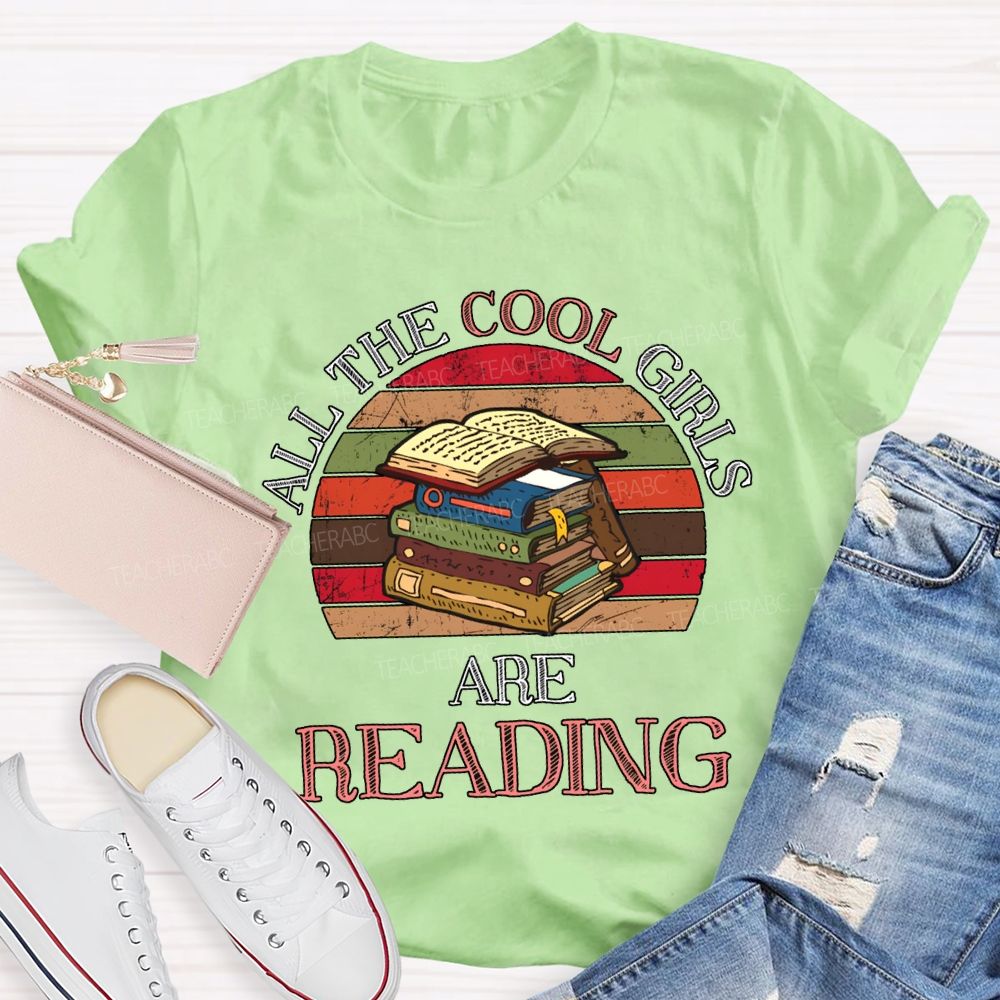 All The Cool Girls Are Reading Color Books Teacher T-shirt