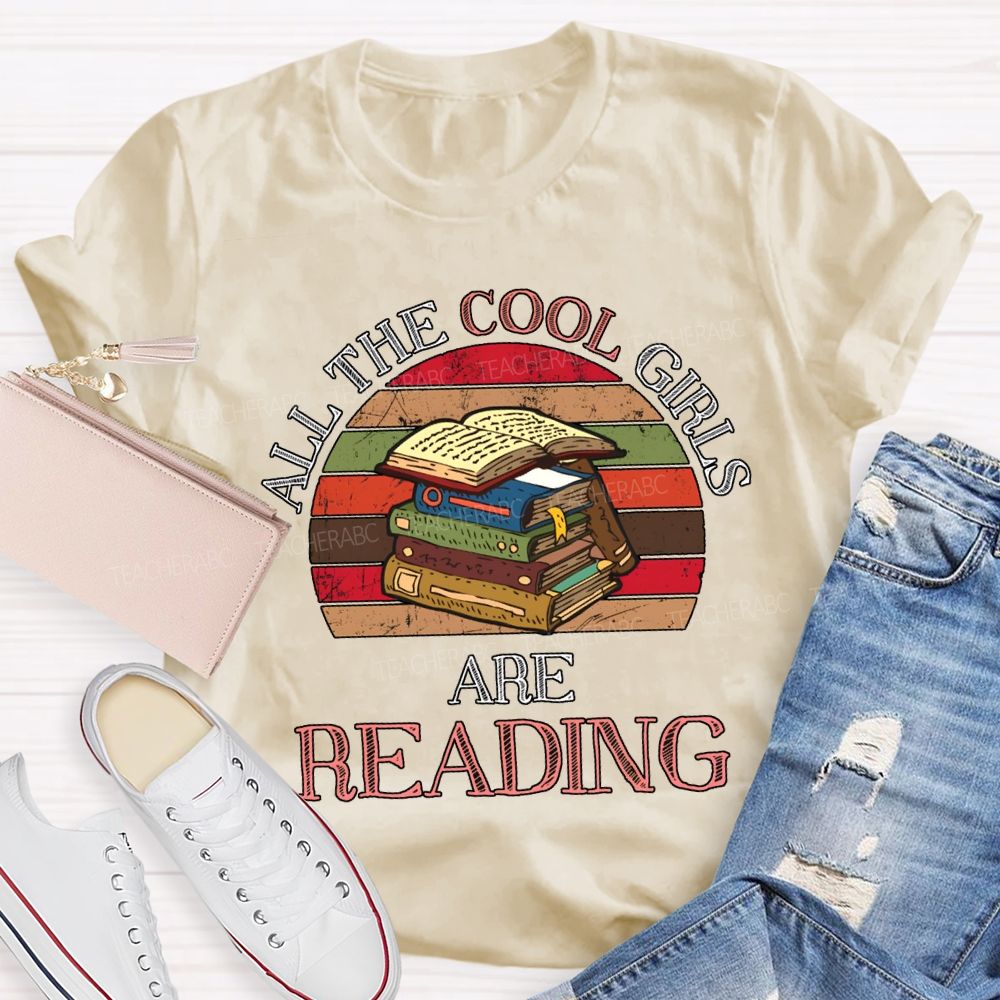 All The Cool Girls Are Reading Color Books Teacher T-shirt