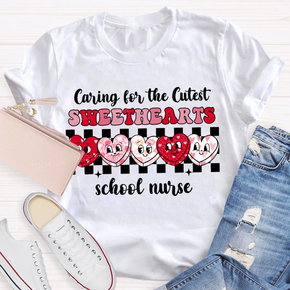 Caring For The Cutest Sweethearts School Nurse T-shirt